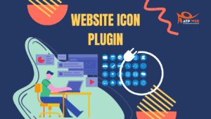 Top 5 Website Icon Plugin được sử dụng phổ biến nhất